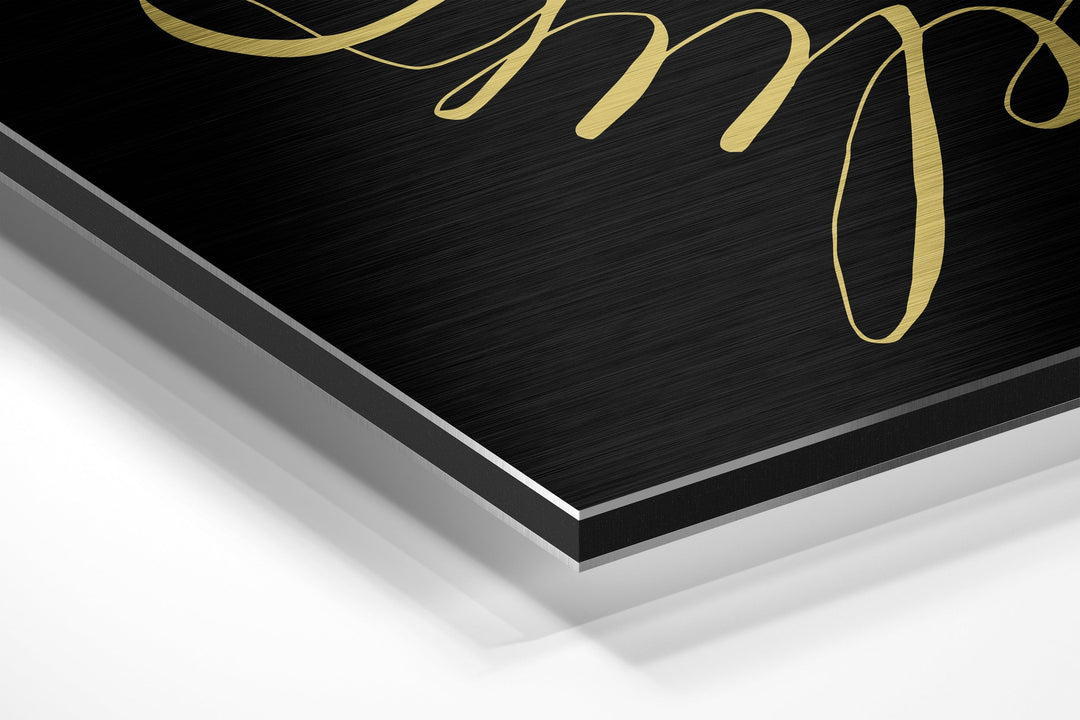 Always Believe Brushed Aluminium Dibond Wall Art.