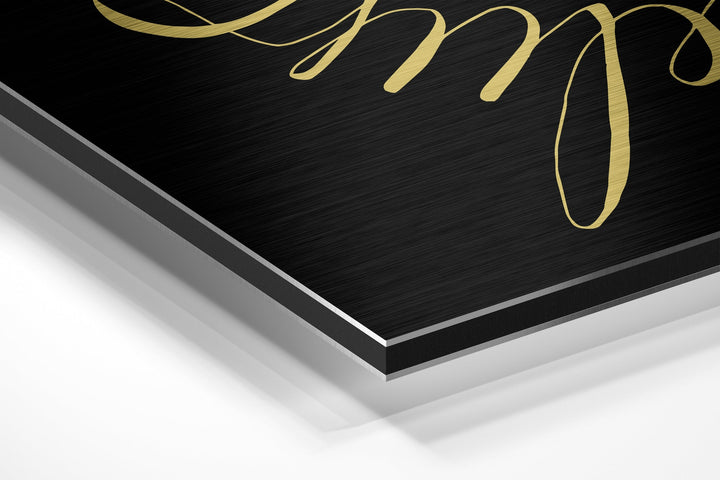 Always Believe Brushed Aluminium Dibond Wall Art.