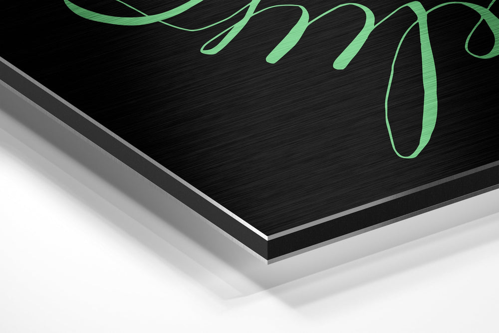 Always Believe Brushed Aluminium Dibond Wall Art.