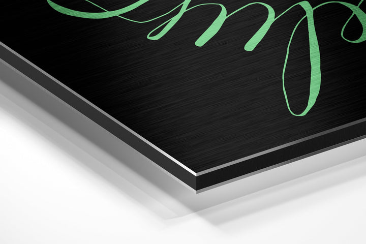 Always Believe Brushed Aluminium Dibond Wall Art.