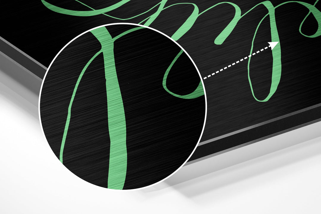 Always Believe Brushed Aluminium Dibond Wall Art.