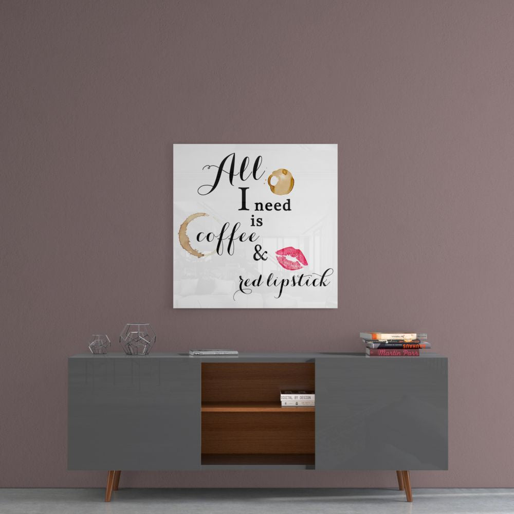 All I Need Glass Wall Art.