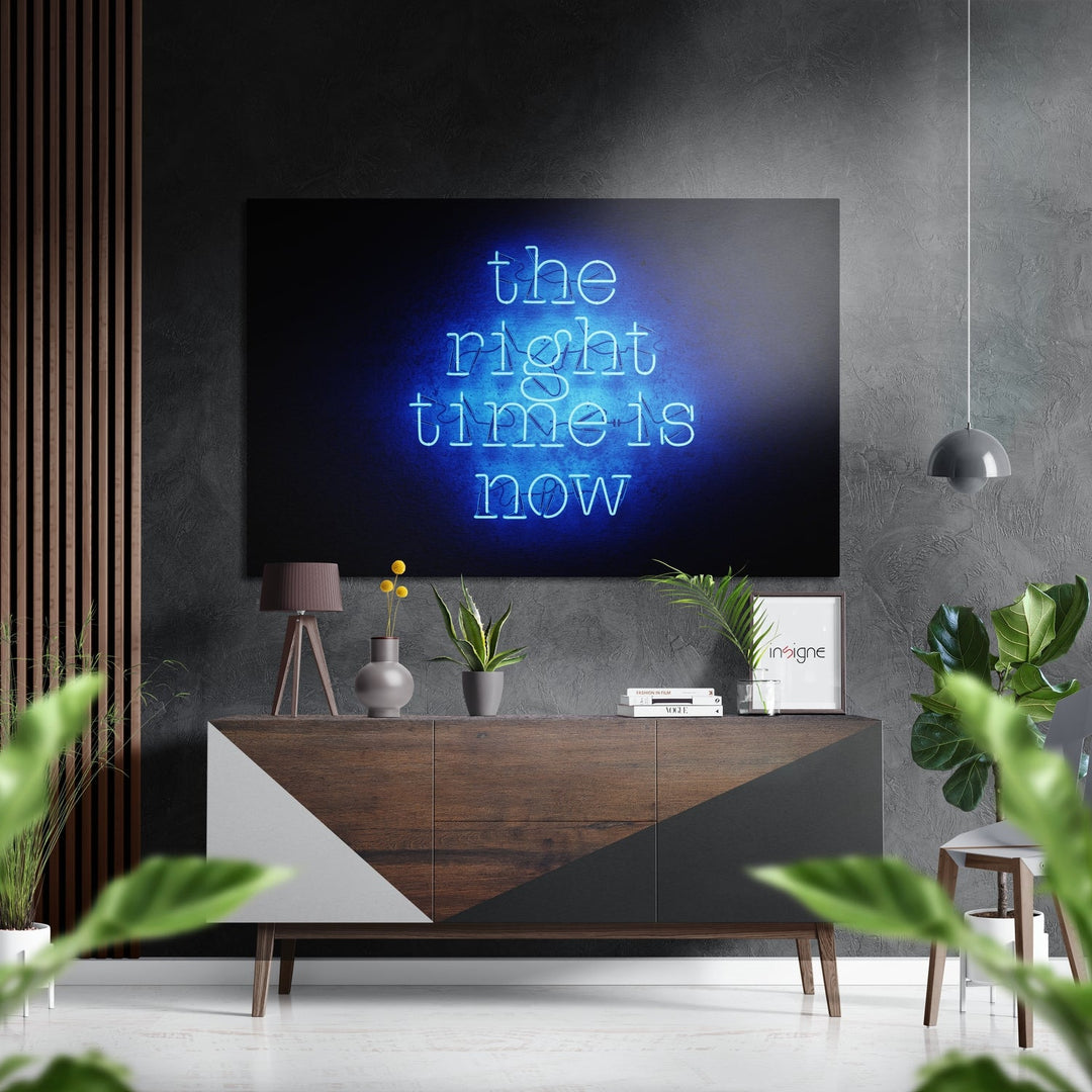 The Riht Time is Now Brushed Aluminium Dibond Wall Art.