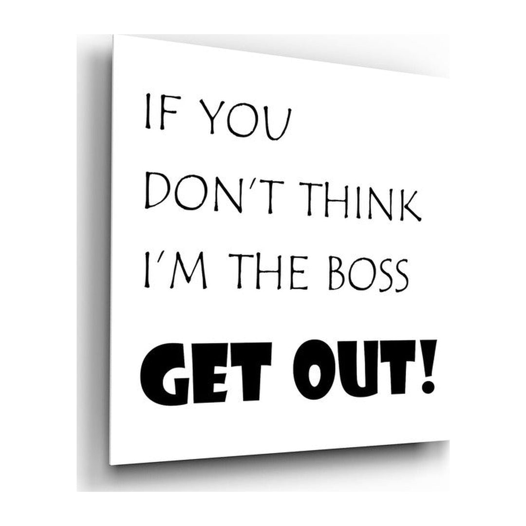 If I'M Not A Boss Glass Wall Art Insigne