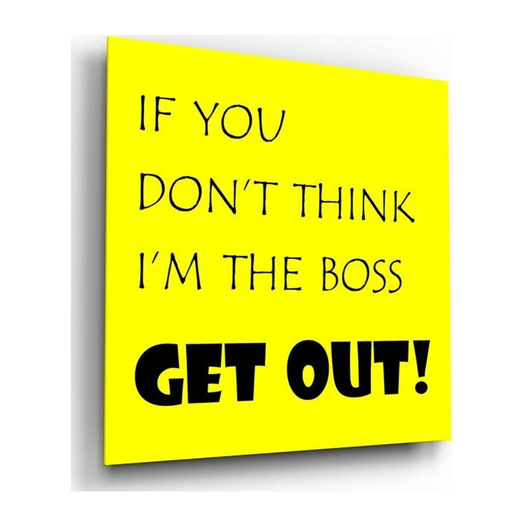 If I'M Not A Boss Glass Wall Art Insigne