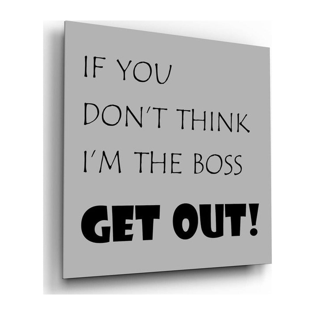 If I'M Not A Boss Glass Wall Art Insigne